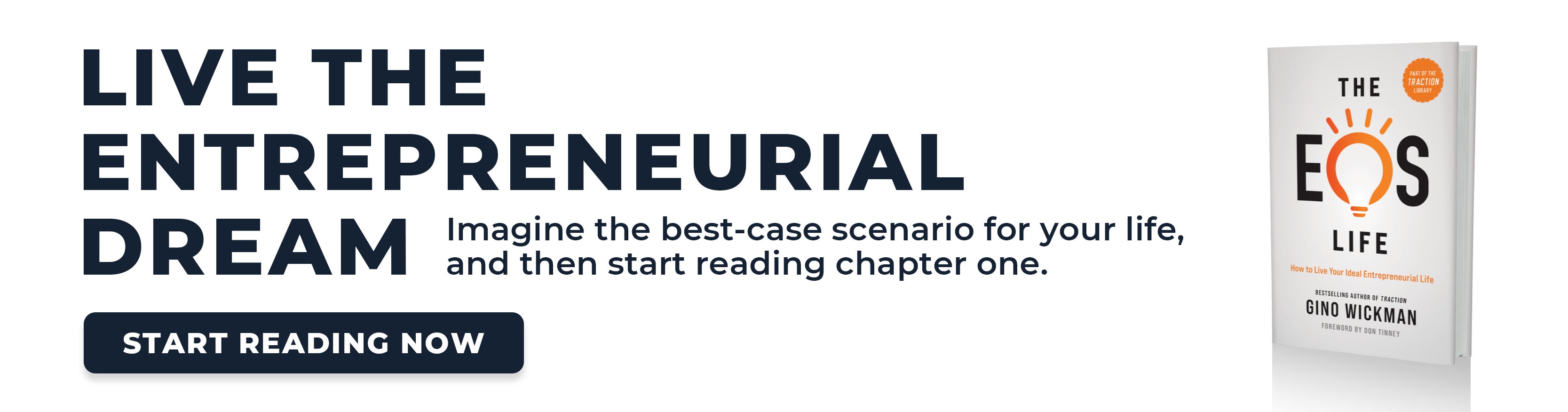 Live the entrepreneurial dream and imagine the best-case scenario for your life, then start reading chapter one